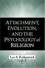 Attachment Evolution and the Psychology of Religion