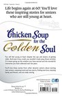Chicken Soup for the Golden Soul Heartwarming Stories About People 60 and Over