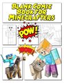 Blank Comic Book for Minecrafters Create Your Own Comic Book Strip Variety of Templates for Comic Book Drawing for kids blank comic book for kids to write their own Minecraft stories and drawing