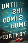 Until She Comes Home A Novel