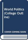World Politics a Study in International Relations
