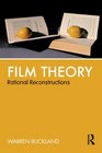 Film Theory Rational Reconstructions