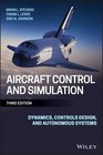 Aircraft Control and Simulation Dynamics Controls Design and Autonomous Systems
