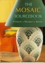 The Mosaic Sourcebook Projects Designs Motifs
