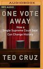 One Vote Away: How a Single Supreme Court Seat Can Change History