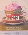 Tea Recipes for Health Wellbeing and Taste
