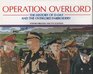Operation Overlord The History of DDay and the Overlord Embroidery