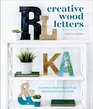 Creative Wood Letters 35 Simple Craft Projects for Decorating Your Home