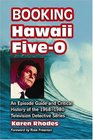 Booking Hawaii Five0 An Episode Guide and Critical History of the 19681980 Television Detective Series