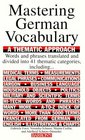 Mastering German Vocabulary: A Thematic Approach (Mastering Vocabulary)