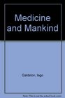 Medicine and Mankind