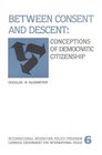 Between Consent and Descent Conceptions of Democratic Citizenship