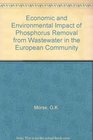 Economic and Environmental Impact of Phosphorus Removal from Wastewater in the European Community