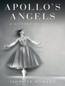 Apollo's Angels A History of Ballet
