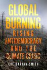 Global Burning Rising Antidemocracy and the Climate Crisis