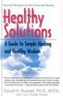 Healthy Solutions A Guide to Simple Healing and Healthy Wisdom