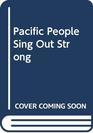 Pacific People Sing Out Strong