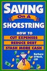 Saving on a Shoestring How to Cut Expenses Reduce Debt and Stash More Cash