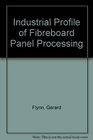 Industrial Profile of Fibreboard Panel Processing