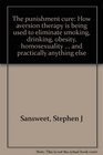 The punishment cure How aversion therapy is being used to eliminate smoking drinking obesity homosexuality  and practically anything else