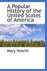A Popular History of the United States of America