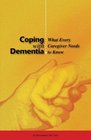 Coping With Dementia What Every Caregiver Needs To Know
