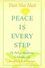 Peace is Every Step : The Path of Mindfulness in Everyday Life