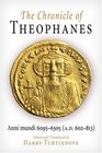The Chronicle of Theophanes Anni Mundi 60956305 Ad 602813
