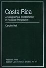 Costa Rica A Geographical Interpretation in Historical Perspective