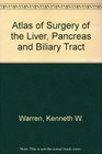 Atlas of Surgery of the Liver Pancreas and Biliary Tract