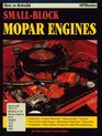How to Rebuild Small-Block Mopar Engines: 273, 1967  Later 318, 340, 360 V8 Used in Dodge, Chrysler and Plymouth Cars and Trucks