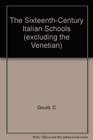 Sixteenth Century Italian Schools Excluding the Venetian