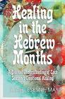 Healing in the Hebrew Months: A Biblical Understanding of Each Season's Emotional Healing