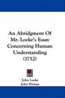 An Abridgment Of Mr Locke's Essay Concerning Human Understanding