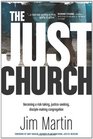 The Just Church Becoming a RiskTaking JusticeSeeking DiscipleMaking Congregation