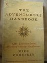 Adventurer's Handbook The Life Lessons from History's Great Explorers