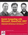 Social Computing with Microsoft SharePoint 2007 Implementing Applications for SharePoint to Enable Collaboration and Interaction in the Enterprise