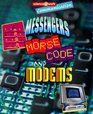 Messengers Morse Code and Modems