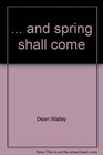 ... and spring shall come (Hallmark crown editions)