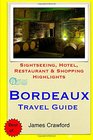 Bordeaux Travel Guide Sightseeing Hotel Restaurant  Shopping Highlights