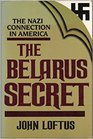 The Belarus Secret The Nazi Connection in America