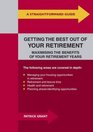 Straightforward Guide to Getting the Best Our of Your Retirement Maximising the Benefits of Your Retirement Years