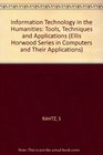 Information Technology in the Humanities Tools Techniques and Applications