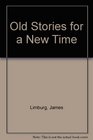 Old Stories for a New Time