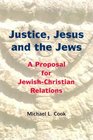 Justice Jesus and the Jews A Proposal for Jewish Christian Relations