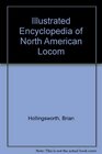 Illustrated Encyclopedia of North American Locom