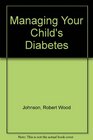 Managing Your Child's Diabetes