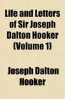 Life and Letters of Sir Joseph Dalton Hooker