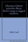 Olympia Odette presents Betsy Ross's snagaragged rainbow