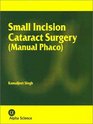 Small Incision Cataract Surgery Manual Phaco
